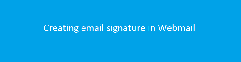 Creating email signature in Webmail