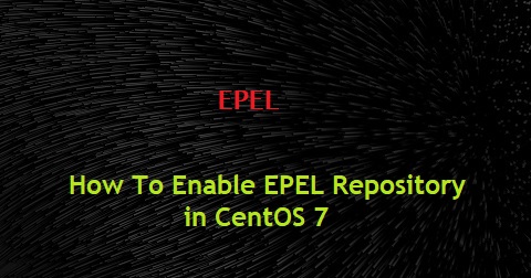 How To Enable EPEL Repository in CentOS 7