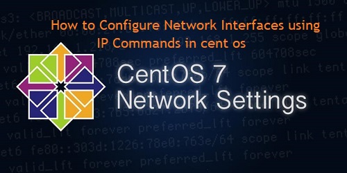 How to Configure Network Interfaces using IP Commands in cent os