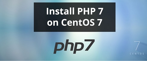How to Install PHP 7 in CentOS 7