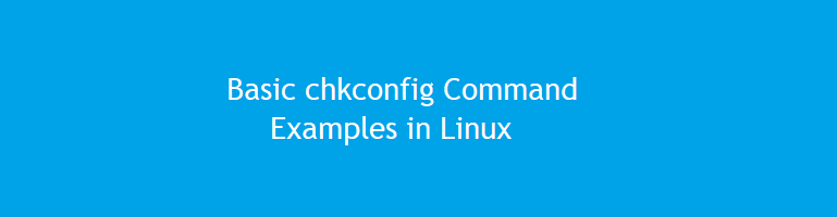 Basic chkconfig Command Examples in Linux