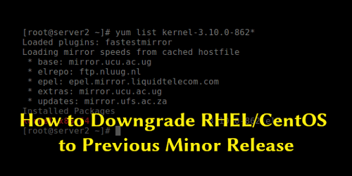 How to Downgrade RHEL/CentOS to Previous Version
