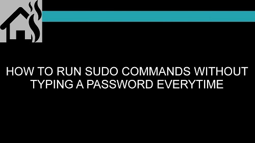 How to Run ‘sudo’ Command Without Entering a Password in Linux