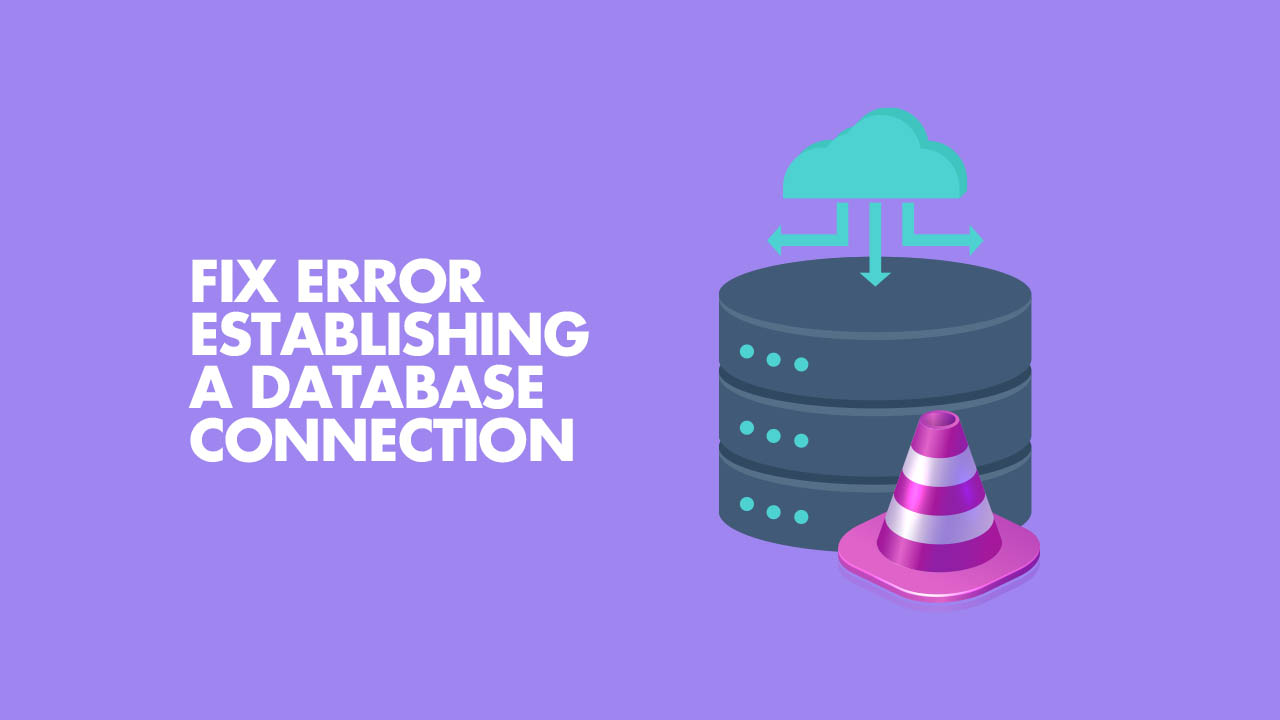A Comprehensive Guide to Troubleshooting ‘Error Establishing a Database Connection’